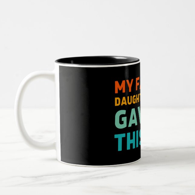 Ma Fille Favorite En Droit M'A Donné Cette Mug (Gauche)