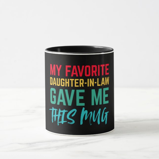 Ma gendre préférée m'a donné cette tasse (Centre)