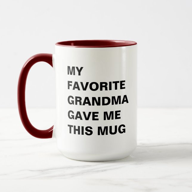 Ma Grand-Mère Favorite M'A Donné Cette Mug Drôle (Gauche)