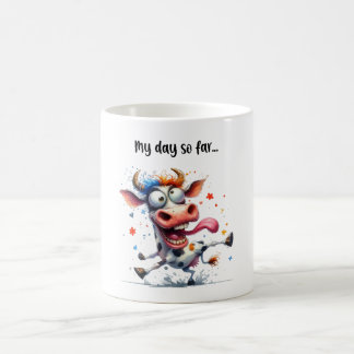 Ma journée jusqu'à présent...Crazy Cow Mug