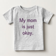 Ma maman est juste T-shirt correct d'enfant en bas