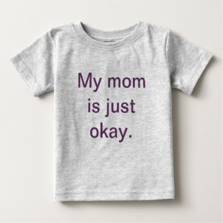 Ma maman est juste T-shirt correct d'enfant en bas