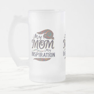 Ma Mère, Mon Inspiration - Mug en Verre Dépoli (0,