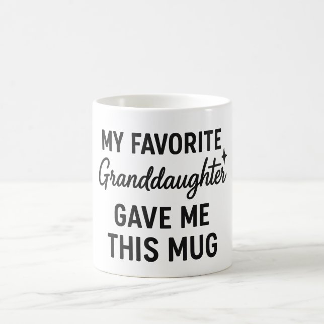 Ma petite-fille préférée m'a donné cette tasse (Centre)