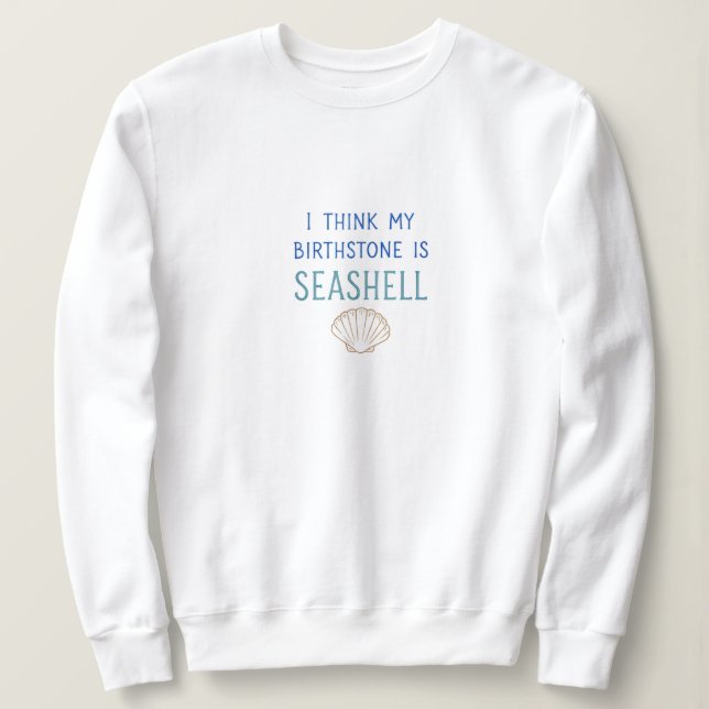Ma pierre de naissance est Sweatshirt Coquillage (Design devant)
