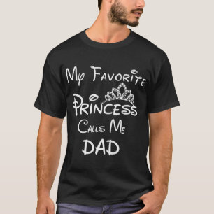 Ma Princesse Favorite M'Appelle Papa T-shirt Papa