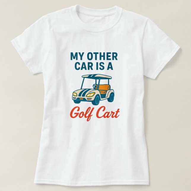 Ma seconde voiture est un T-shirt de Golf Cart (Design devant)