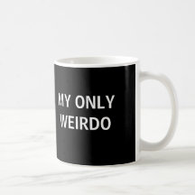 Ma seulement tasse de weirdo