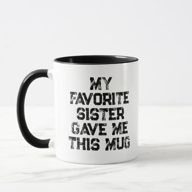 Ma sœur préférée m'a donné cette tasse drôle de fr (Gauche)