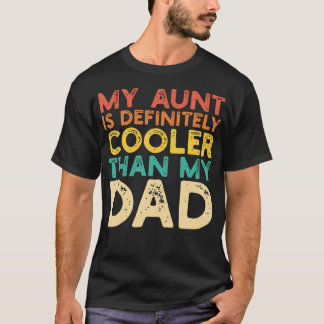 Ma tante est plus cool que mon père T-shirt drôle