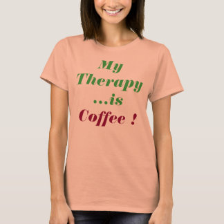 "Ma #thérapie est le #café" T-shirt