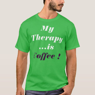 "Ma #thérapie est le #café" T-shirt