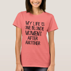 ma vie est un moment blonde amusant t-shirt design
