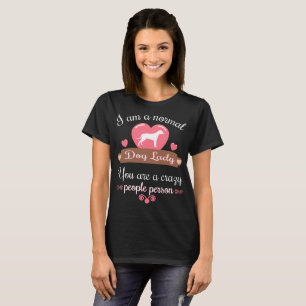 Madame normale You de chien sont T-shirt fou de