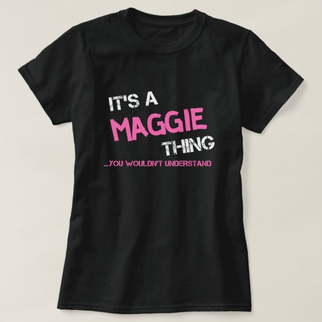 Maggie, tu ne comprendrais pas le nom T-Shirt (Design devant)