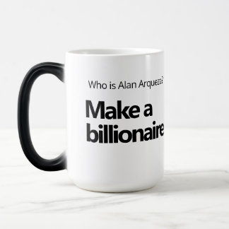 Magic Alan Arqueza Faites un milliardaire. Morpher Mug