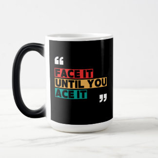 Magic Face it Until You Ace it Color Morphing Mug