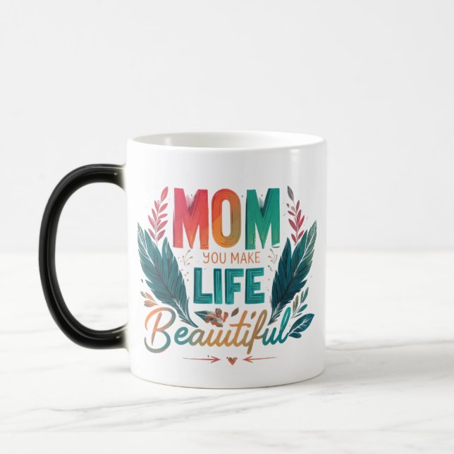 Magic « Maman, vous rendez la vie belle » – Mug Morphing (Gauche)