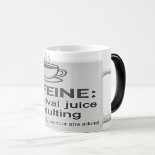 Magic Mug humour adulte - CAFFEINE: My survival juice fo
