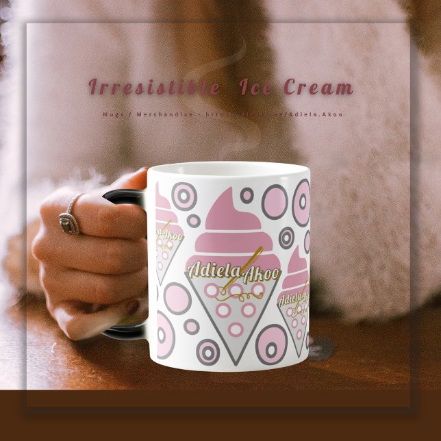 Magic MUG - Irrésistible Cream Licorice - Adiela Akoo (Irresistible Ice Cream Liquorice  Mug by Poet Adiela Akoo. SHOP my store for fab finds & gr8t gifts!)