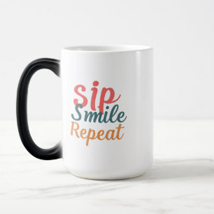 Magic Sip, Smile, Repeat - Morphing Mug 15 oz