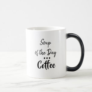 Magic Soupe du jour, mug humoristique café