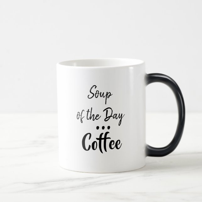 Magic Soupe du jour, mug humoristique café (Droite)
