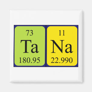 Magnet de nom de table périodique Tana