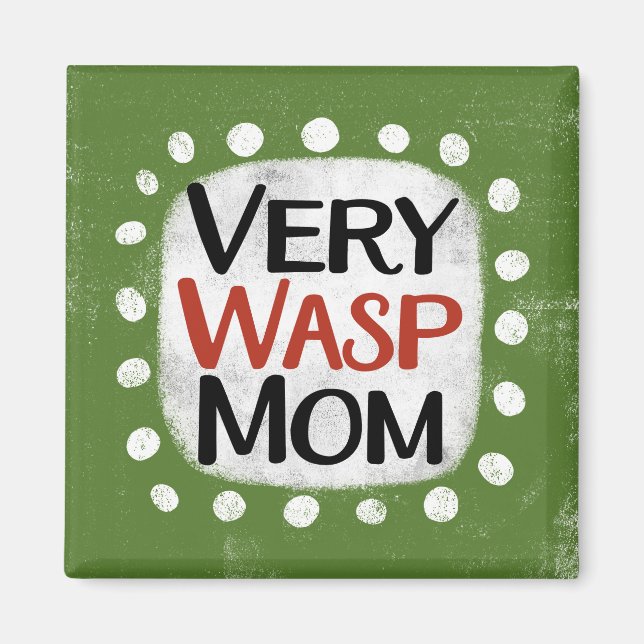 Magnet de réfrigérateur maman très Wasp (Devant)