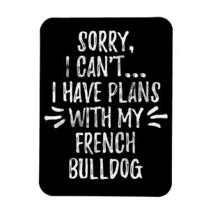 Magnet Flexible 26Dog Gift Sorry, I Cant I Have Plans With My Dog
