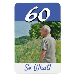Magnet Flexible 60th Birthday Funny Quote Photo Personalized