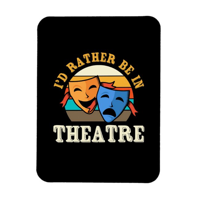 Magnet Flexible Acteur Préférerait Être Dans Le Théâtre (Vertical)