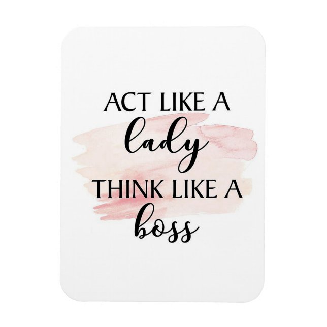 Magnet Flexible Agis comme une dame, Pense comme un patron (Vertical)