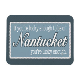 Magnet Flexible Assez chanceux pour être sur Nantucket Fridge Magn