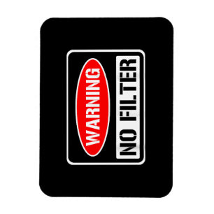 Magnet Flexible Avertissement Aucun Filtre Drôle Jeu Sarcastique D