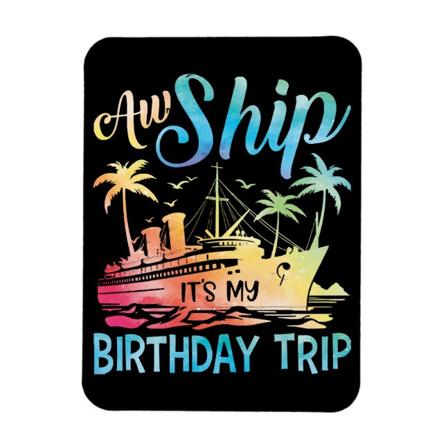 Magnet Flexible Aw Ship It's My Birthday Trip (Vertical)