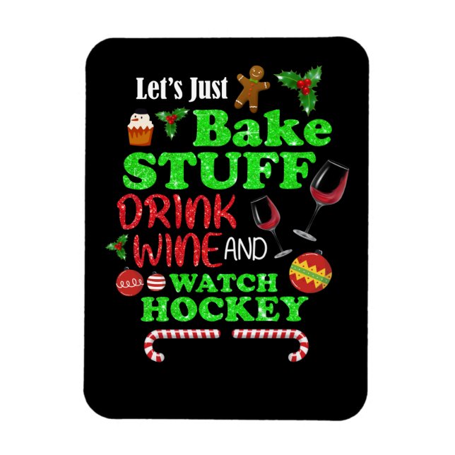 Magnet Flexible Bake Stuff Boire Du Vin Et Regarder Un Cadeau De H (Vertical)