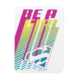 Magnet Flexible "Be A Girl" Supergirl Graphic