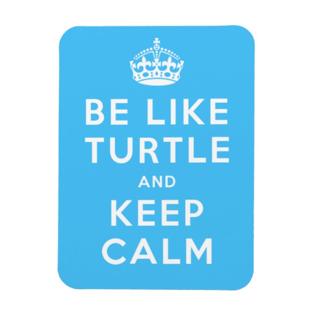Magnet Flexible Be like TURTLE and KEEP CALM blue quote (Vertical)