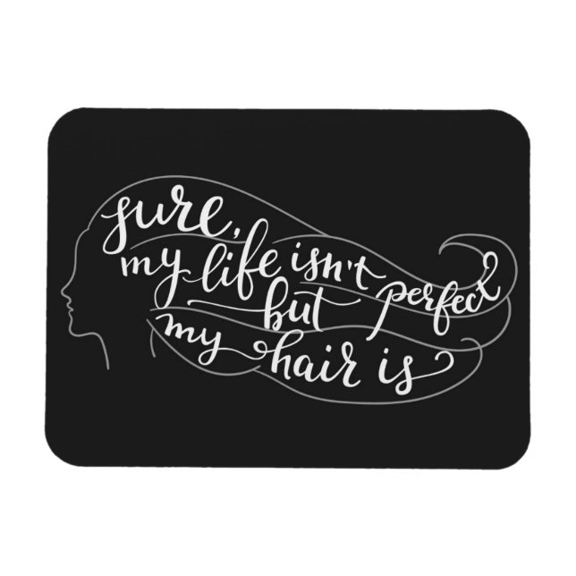 Magnet Flexible Bien sûr que ma vie n'est pas parfaite, mais mes c (Horizontal)