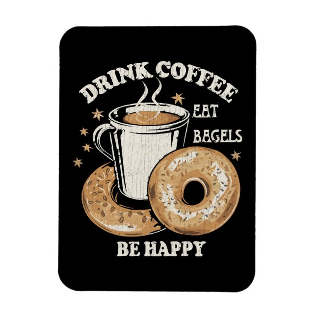 Magnet Flexible Boire Café Manger Bagels Soyez Heureux (Vertical)