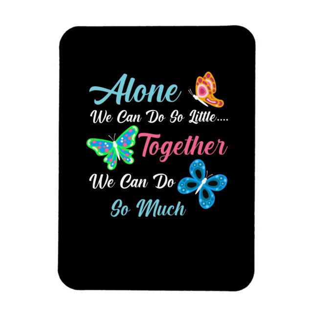 Magnet Flexible Butterfly Gift | Alone We Can Do So Little (Vertical)
