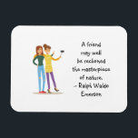 Magnet Flexible Chef-d'oeuvre de la nature Emerson Citation mignon<br><div class="desc">Citation aimable avec une phrase des écrits de Ralph Waldo Emerson : "Un ami peut bien être considéré comme le chef-d'oeuvre de la nature." Pour les amis d'une véritable amitié éprouvée qui savent à quel point ce sentiment est vrai. Grand cadeau pour les meilleurs amis / BFF J'ai ajouté une...</div>