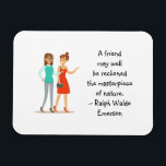 Magnet Flexible Chef-d'oeuvre de la nature Emerson Citation mignon<br><div class="desc">Citation aimable avec une phrase des écrits de Ralph Waldo Emerson : "Un ami peut bien être considéré comme le chef-d'oeuvre de la nature." Pour les amis d'une véritable amitié éprouvée qui savent à quel point ce sentiment est vrai. Grand cadeau pour les meilleurs amis / BFF J'ai ajouté une...</div>