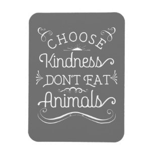 Magnet Flexible Choose Kindness Don't Eat Animals Vegetarian