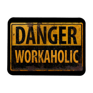Magnet Flexible DANGER WORKAHOLIC rouille panneau d'avertissement