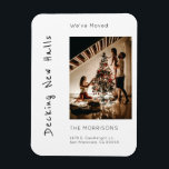 Magnet Flexible Deck New Halls Photo de Noël Déménagement<br><div class="desc">Vos amis aimeront votre combo déménagement faire-part et des voeux de vacances. Vous personnaliserez avec une photo, et un texte. L'expression "Nous découvrons de nouvelles salles" apportera un sourire à vos amis et à votre famille. Ils peuvent l'utiliser sur leur frigo pour se rappeler de votre nouvelle adresse. Des choix...</div>