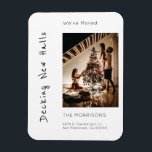Magnet Flexible Deck New Halls Photo de Noël Déménagement<br><div class="desc">Vos amis aimeront votre combo déménagement faire-part et des voeux de vacances. Vous personnaliserez avec une photo, et un texte. L'expression "Nous découvrons de nouvelles salles" apportera un sourire à vos amis et à votre famille. Ils peuvent l'utiliser sur leur frigo pour se rappeler de votre nouvelle adresse. Des choix...</div>