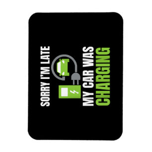 Magnet Flexible Désolé d'être en retard Ma voiture a chargé un EV