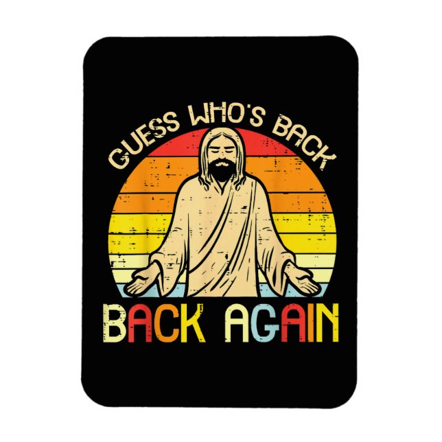 Magnet Flexible Easter Jesus Guess Whos Back Religious Christian (Vertical)